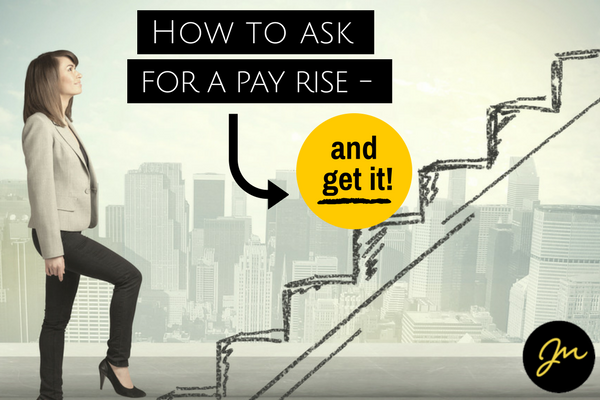 How to ask for a pay rise janine marin